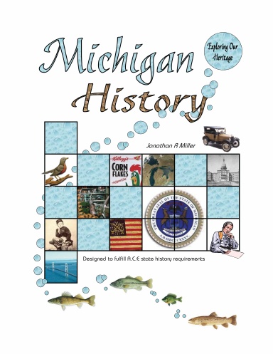 Michigan: Exploring the States History and Present Michigan Today